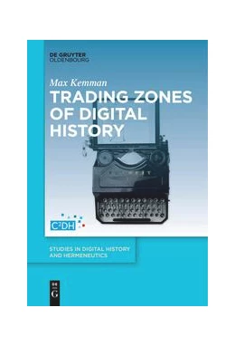 Abbildung von Kemman | Trading Zones of Digital History | 1. Auflage | 2023 | beck-shop.de