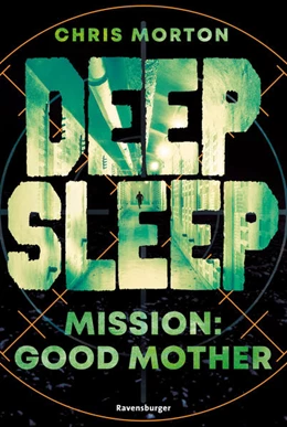 Abbildung von Morton | Deep Sleep, Band 3: Mission: Good Mother | Explosiver Action-Thriller für Geheimagenten-Fans | 1. Auflage | 2024 | beck-shop.de