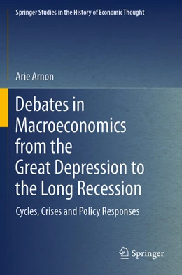 Abbildung von Arnon | Debates in Macroeconomics from the Great Depression to the Long Recession | 1. Auflage | 2023 | beck-shop.de