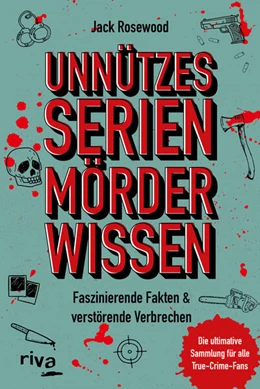 Abbildung von Rosewood | Unnützes Serienmörder-Wissen | 1. Auflage | 2023 | beck-shop.de