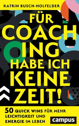 Abbildung von Busch-Holfelder | Für Coaching habe ich keine Zeit! | 1. Auflage | 2023 | beck-shop.de
