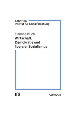 Abbildung von Kuch | Wirtschaft, Demokratie und liberaler Sozialismus | 1. Auflage | 2023 | 1 | beck-shop.de