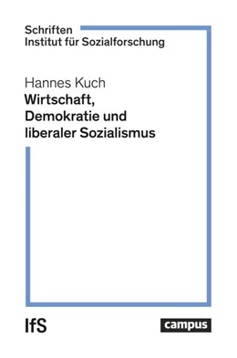 Abbildung von Kuch | Wirtschaft, Demokratie und liberaler Sozialismus | 1. Auflage | 2023 | 1 | beck-shop.de