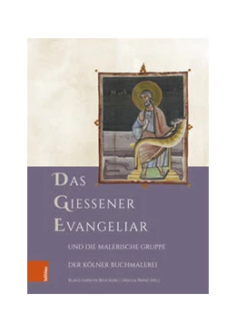 Abbildung von Beuckers / Prinz | Das Gießener Evangeliar und die Malerische Gruppe der Kölner Buchmalerei | 1. Auflage | 2023 | beck-shop.de