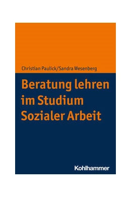 Abbildung von Paulick / Wesenberg | Beratung lehren im Studium Sozialer Arbeit | 1. Auflage | 2023 | beck-shop.de