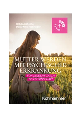 Abbildung von Rohde / Schaefer | Mutter werden mit psychischer Erkrankung | 1. Auflage | 2023 | beck-shop.de