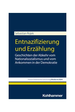 Abbildung von Rojek | Entnazifizierung und Erzählung | 1. Auflage | 2023 | beck-shop.de