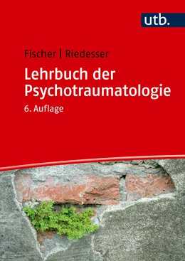 Abbildung von Fischer / Riedesser | Lehrbuch der Psychotraumatologie | 6. Auflage | 2023 | beck-shop.de