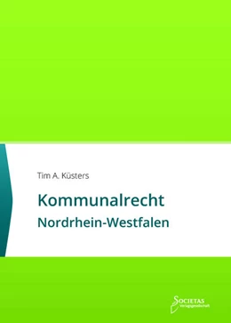Abbildung von Tim A. Küsters | Kommunalrecht Nordrhein-Westfalen | 8. Auflage | 2023 | beck-shop.de