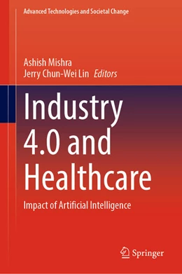 Abbildung von Mishra / Lin | Industry 4.0 and Healthcare | 1. Auflage | 2023 | beck-shop.de