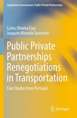 Abbildung von Oliveira Cruz / Miranda Sarmento | Public Private Partnerships Renegotiations in Transportation | 1. Auflage | 2023 | beck-shop.de