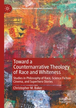 Abbildung von Baker | Toward a Counternarrative Theology of Race and Whiteness | 1. Auflage | 2023 | beck-shop.de