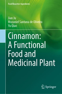 Abbildung von Ju / Santana de Oliveira | Cinnamon: A Medicinal Plant and A Functional Food Systems | 1. Auflage | 2023 | beck-shop.de