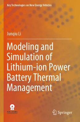 Abbildung von Li | Modeling and Simulation of Lithium-ion Power Battery Thermal Management | 1. Auflage | 2023 | beck-shop.de