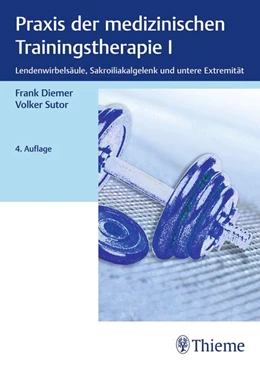 Abbildung von Diemer / Sutor | Praxis der medizinischen Trainingstherapie I | 4. Auflage | 2023 | beck-shop.de