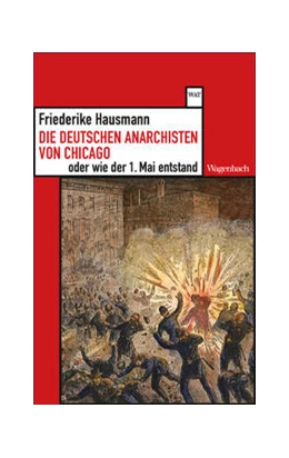 Abbildung von Hausmann | Die deutschen Anarchisten von Chicago oder wie der 1. Mai entstand | 1. Auflage | 2023 | beck-shop.de