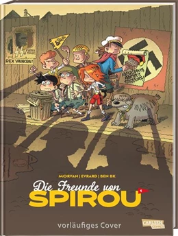 Abbildung von Morvan | Die Freunde von Spirou 1: Die Freunde von Spirou 1 | 1. Auflage | 2023 | beck-shop.de