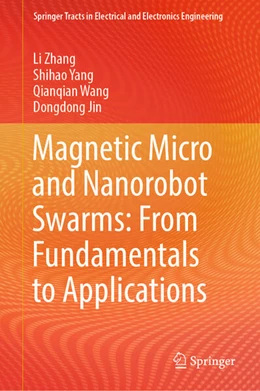 Abbildung von Zhang / Yang | Magnetic Micro and Nanorobot Swarms: From Fundamentals to Applications | 1. Auflage | 2023 | beck-shop.de
