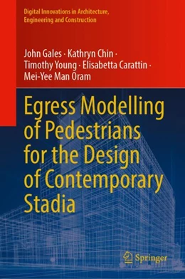 Abbildung von Gales / Chin | Egress Modelling of Pedestrians for the Design of Contemporary Stadia | 1. Auflage | 2023 | beck-shop.de
