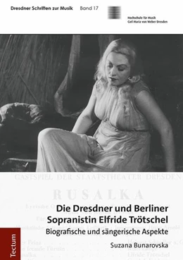 Abbildung von Bunarovska | Die Dresdner und Berliner Sopranistin Elfride Trötschel | 1. Auflage | 2023 | 17 | beck-shop.de