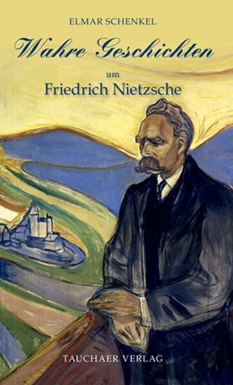 Abbildung von Schenkel | Wahre Geschichten um Friedrich Nietzsche | 1. Auflage | 2023 | beck-shop.de