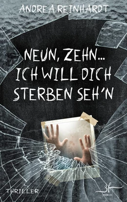 Abbildung von Reinhardt | Neun, Zehn ... ich will dich sterben seh'n | 1. Auflage | 2023 | beck-shop.de