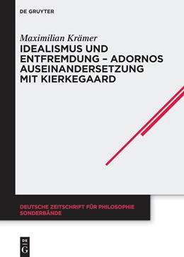 Abbildung von Krämer | Idealismus und Entfremdung - Adornos Auseinandersetzung mit Kierkegaard | 1. Auflage | 2023 | beck-shop.de