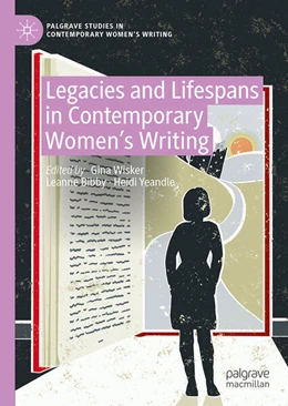 Abbildung von Wisker / Bibby | Legacies and Lifespans in Contemporary Women's Writing | 1. Auflage | 2023 | beck-shop.de