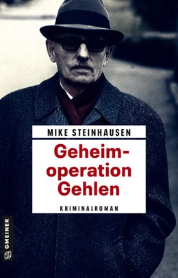 Abbildung von Steinhausen | Geheimoperation Gehlen | 1. Auflage | 2023 | beck-shop.de