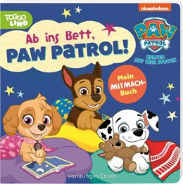 Abbildung von PAW Patrol Pappbilderbuch: Ab ins Bett, PAW Patrol! | 1. Auflage | 2023 | beck-shop.de