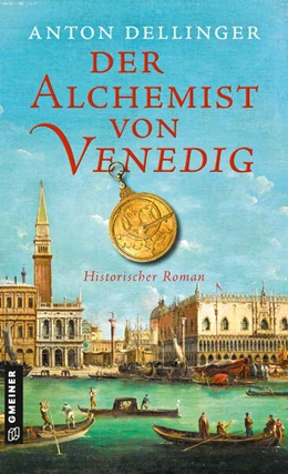 Abbildung von Dellinger | Der Alchemist von Venedig | 1. Auflage | 2023 | beck-shop.de
