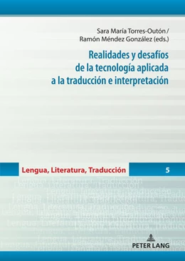 Abbildung von Torres Outón / Méndez González | Realidades y desafíos de la tecnología aplicada a la traducción e interpretación | 1. Auflage | 2023 | beck-shop.de