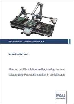 Abbildung von Metzner | Planung und Simulation taktiler, intelligenter und kollaborativer Roboterfähigkeiten in der Montage | 1. Auflage | 2023 | beck-shop.de