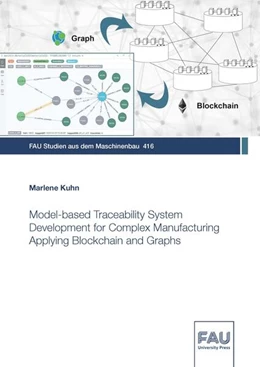 Abbildung von Kuhn | Model-based Traceability System Development for Complex Manufacturing Applying Blockchain and Graphs | 1. Auflage | 2023 | beck-shop.de