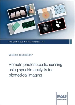 Abbildung von Lengenfelder | Remote photoacoustic sensing using speckle-analysis for biomedical imaging | 1. Auflage | 2023 | beck-shop.de