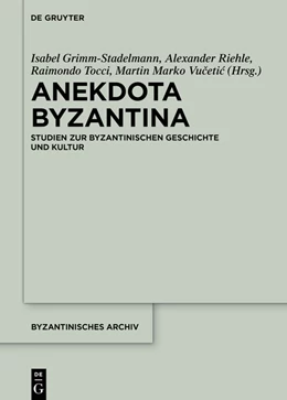 Abbildung von Grimm-Stadelmann / Riehle | Anekdota Byzantina | 1. Auflage | 2023 | beck-shop.de