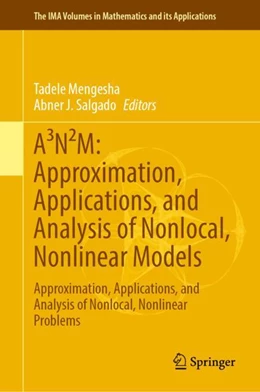 Abbildung von Mengesha / Salgado | A³N²M: Approximation, Applications, and Analysis of Nonlocal, Nonlinear Models | 1. Auflage | 2023 | 165 | beck-shop.de