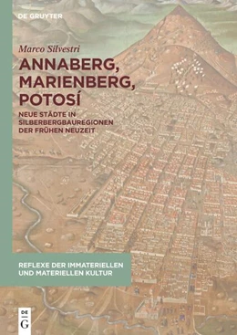 Abbildung von Silvestri | Annaberg, Marienberg, Potosí | 1. Auflage | 2024 | 11 | beck-shop.de