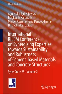 Abbildung von Jedrzejewska / Kanavaris | International RILEM Conference on Synergising Expertise towards Sustainability and Robustness of Cement-based Materials and Concrete Structures | 1. Auflage | 2023 | beck-shop.de