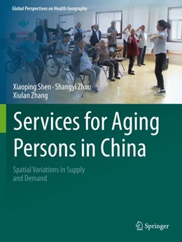 Abbildung von Shen / Zhou | Services for Aging Persons in China | 1. Auflage | 2023 | beck-shop.de