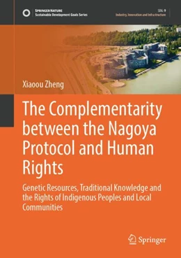 Abbildung von Zheng | The Complementarity Between the Nagoya Protocol and Human Rights | 1. Auflage | 2023 | beck-shop.de