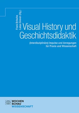 Abbildung von Britsche / Greven | Visual History und Geschichtsdidaktik | 1. Auflage | 2023 | beck-shop.de