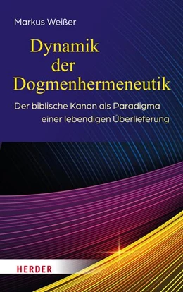 Abbildung von Weißer | Dynamik der Dogmenhermeneutik | 1. Auflage | 2023 | beck-shop.de