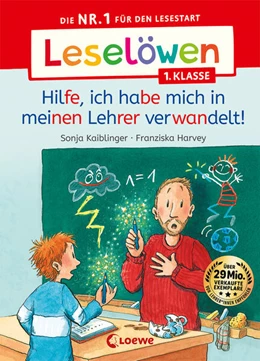 Abbildung von Kaiblinger | Leselöwen 1. Klasse - Hilfe, ich habe mich in meinen Lehrer verwandelt! | 1. Auflage | 2023 | beck-shop.de