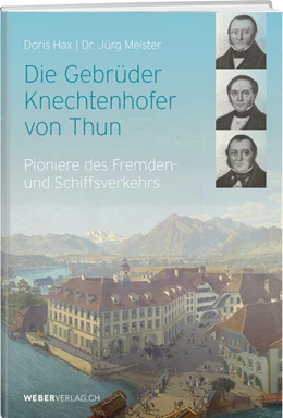 Abbildung von Meister / Krähenbühl | Die Gebrüder Knechtenhofer von Thun | 1. Auflage | 2023 | beck-shop.de
