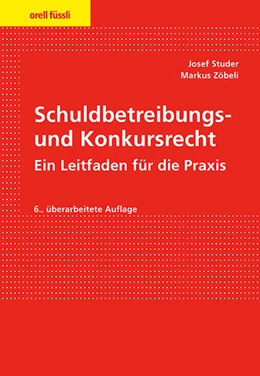 Abbildung von Studer / Zöbeli | Schuldbetreibungs- und Konkursrecht | 6. Auflage | 2023 | beck-shop.de