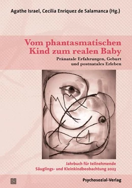 Abbildung von Israel / Enriquez de Salamanca | Vom phantasmatischen Kind zum realen Baby | 1. Auflage | 2023 | beck-shop.de