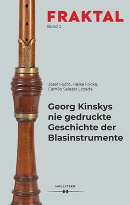 Abbildung von Focht / Fricke | Georg Kinskys nie gedruckte Geschichte der Blasinstrumente | 1. Auflage | 2023 | 1 | beck-shop.de