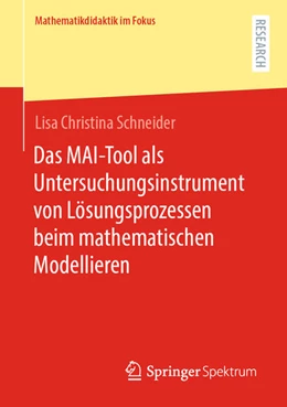 Abbildung von Schneider | Das MAI-Tool als Untersuchungsinstrument von Lösungsprozessen beim mathematischen Modellieren | 1. Auflage | 2023 | beck-shop.de