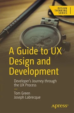 Abbildung von Green / Labrecque | A Guide to UX Design and Development | 1. Auflage | 2023 | beck-shop.de